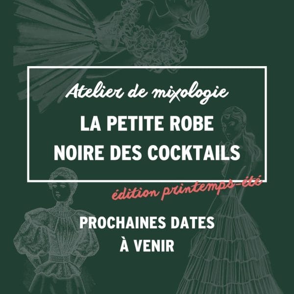 Atelier de mixologie – La Petite robe noire des cocktails, édition Printemps-été